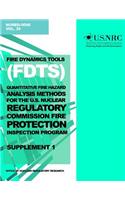 Fire Dynamics Tools (FDT) Quantitative Fire Hazard Analysis Methods for the U.S. Nuclear Regulatory Commission Fire Protection Inspection Program: Supplement 1
