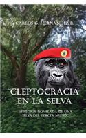 Cleptocracia en la selva