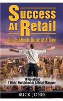 Success At Retail, One 15-Minute Break At A Time