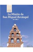 La Misión de San Miguel Arcángel (Discovering Mission San Miguel Arcángel)