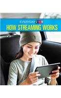 How Streaming Works