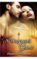 A Wayward Game: An Erotic Thriller: An Erotic Thriller