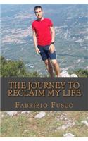 The Journey to Reclaim My Life: Even the Longest Journey Starts with a First Step