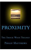 Proximity: The Shock Weed Trilogy