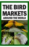 Bird Markets Around The World