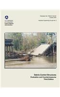 Debris Control Structures - Evaluation and Countermeasures: Third Edition
