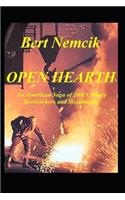 Open Hearth: An American Saga of 20th Century Steel Workers and Steel making