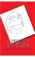 A Pile of Giggles 2