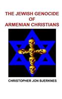 The Jewish Genocide of Armenian Christians