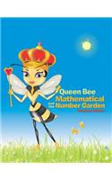 Queen Bee Mathematical and the Number Garden