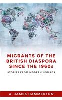 Migrants of the British Diaspora Since the 1960s
