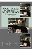 Profit is the Byproduct of Efficiency