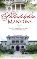 Philadelphia Mansions: Stories and Characters Behind the Walls