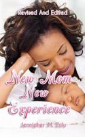 New Mom New Experience - Revised and Edited