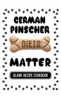 German Pinscher Diets Matter: Dog Food & Treats Blank Recipe Journal
