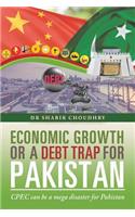 Economic Growth or a Debt Trap for Pakistan
