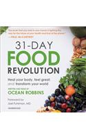 31-Day Food Revolution: Heal Your Body, Feel Great, and Transform Your World