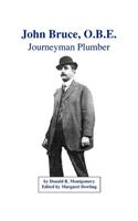 John Bruce, O.B.E. Journeyman Plumber
