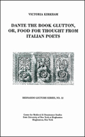 Dante the Book Glutton, Or, Food for Thought from Italian Poets