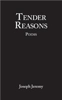 Tender Reasons Poems