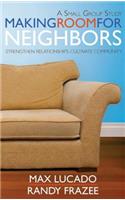 Making Room for Neighbors: Strengthen Relationships, Cultivate Community