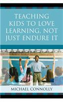 Teaching Kids to Love Learning, Not Just Endure It