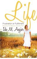 Life - Frustration or Fulfillment