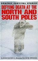 Defying Death at the North and South Poles