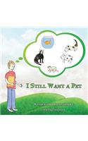 I Still Want a Pet