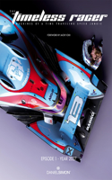 Timeless Racer: Machines of a Time Traveling Speed Junkie: Episode 1 - 2027