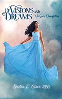 Of Visions and Dreams: For Her Daughters