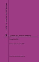 Code of Federal Regulations Title 9, Animals and Animal Products, Parts 1-199, 2020: (Code of Federal Regulations)