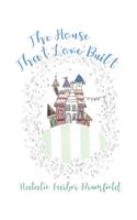 The House That Love Built