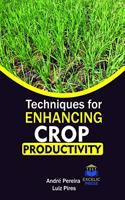 TECHNIQUES FOR ENHANCING CROP PRODUCTIVI