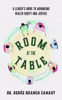 Room at the Table: A Leader's Guide to Advancing Health Equity and Justice