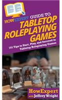 HowExpert Guide to Tabletop Roleplaying Games