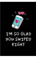 I'm So Glad You Swiped Right: Hilarious Valentines Day Gifts For Husband, Funny Gift Ideas For Men (Alternative To Card), Small Diary