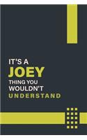 It's a Joey Thing You Wouldn't Understand: Lined Notebook / Journal Gift, 6x9, Soft Cover, 120 Pages, Glossy Finish