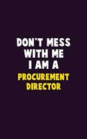 Don't Mess With Me, I Am A Procurement Director: 6X9 Career Pride 120 pages Writing Notebooks