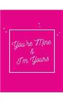 You're Mine And I'm Yours SketchBook NoteBook Gift for Valentine's Day 2020