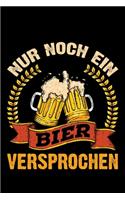 Nur Noch Ein Bier Versprochen