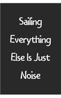 Sailing Everything Else Is Just Noise