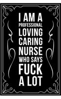 I Am a Loving Caring Nurse Who Says Fuck a Lot