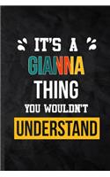 It's a Gianna Thing You Wouldn't Understand: Practical Blank Lined Notebook/ Journal For Personalized Gianna, Favorite First Name, Inspirational Saying Unique Special Birthday Gift Idea Lovely 