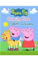Peppa Pig Coloring Book With Crayons: Coloring Book Set Peppa Pig, Peppa Pig Coloring Book, Peppa Pig Coloring Books For Kids Ages 2-4. 25 Pages - 8.5 x 11