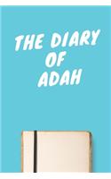 The Diary Of Adah A beautiful personalized: Lined Notebook / Journal Gift, 120 Pages, 6 x 9 inches, Personal Diary, Personalized Journal, Customized Journal, The Diary of, First names, Diary t
