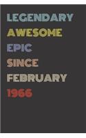 Legendary Awesome Epic Since February 1966 - Birthday Gift For 54 Year Old Men and Women Born in 1966: Blank Lined Retro Journal Notebook, Diary, Vintage Planner