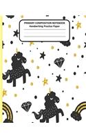 PRIMARY COMPOSITION NOTEBOOK Handwriting Practice Paper: Cute Unicorn Story Journal Dotted Midline Creative Picture Space Pages - Grades K-2 Early Childhood to Kindergarten Draw and Write Elementary School