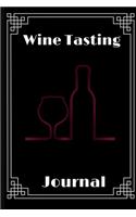 Wine Tasting Journal: Wine Tasting Journal.Keep track of your favorite Wines and add them to your list.Wine Tasting & Collection Log Book.Size 6" x 9" .120 Lined Pages