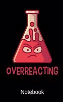 Overreacting Notebook: Lined Journal With 120 Pages
